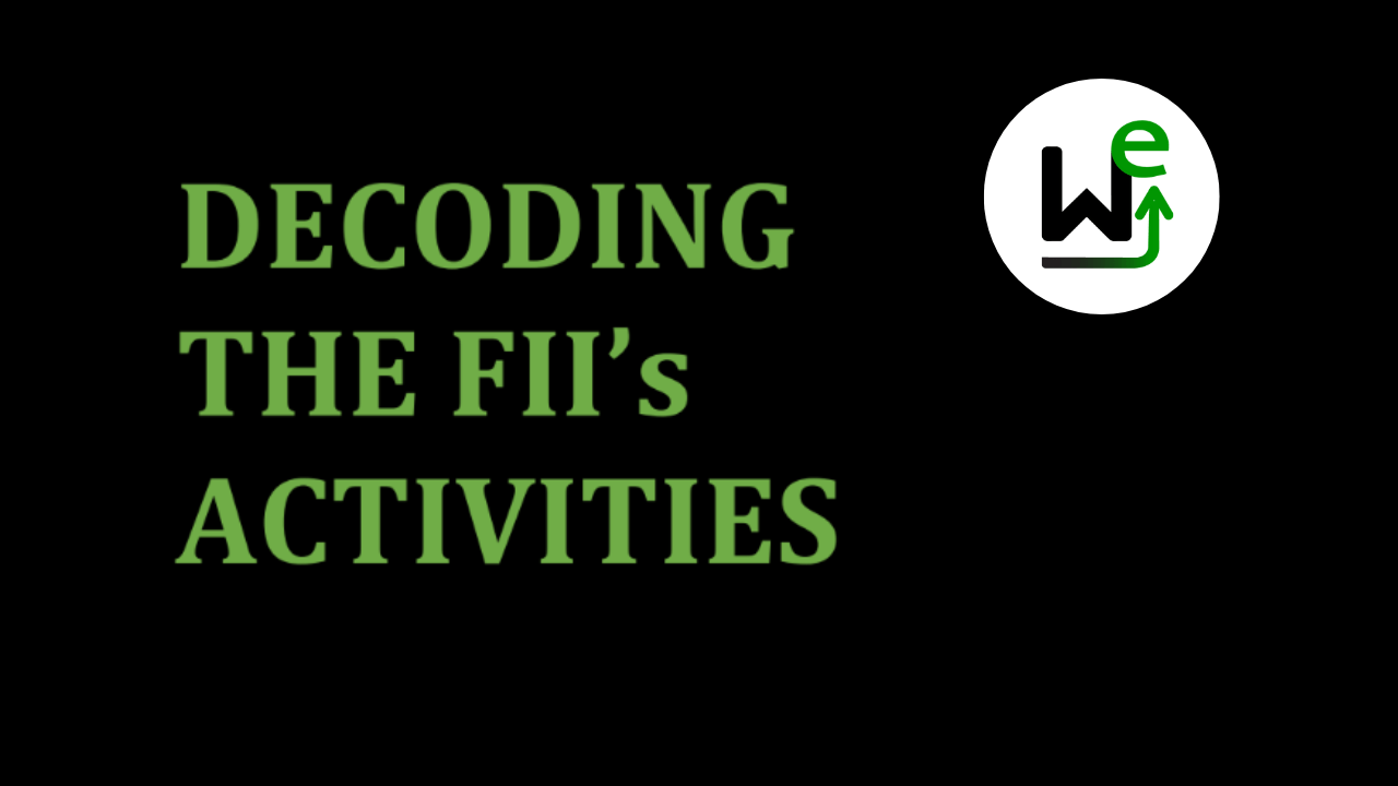 DECODING THE FII’s ACTIVITIES